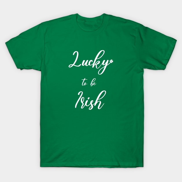 lucky to be irish T-Shirt by tita